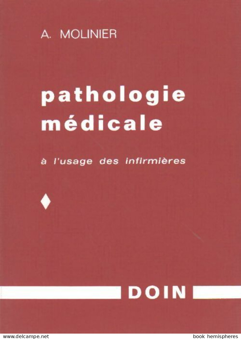Pathologie Médicale à L'usage Des Infirmières Tome I (1973) De A. Molinier - Sciences