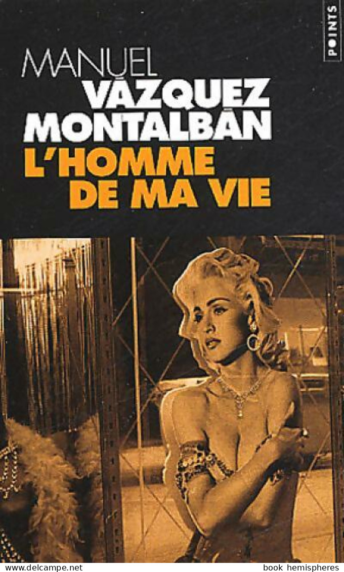 L'homme De Ma Vie (2003) De Manuel Vàzquez Mantalbàn - Otros & Sin Clasificación