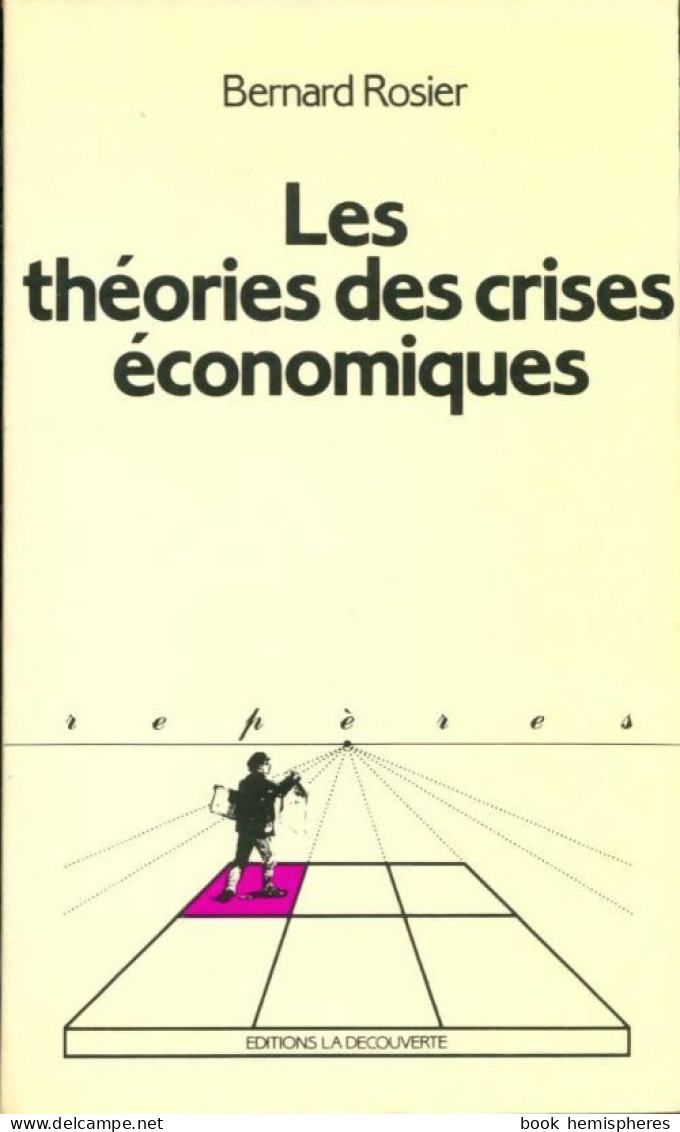 Les Théories Des Crises économiques (1991) De Bernard Rosier - Economie