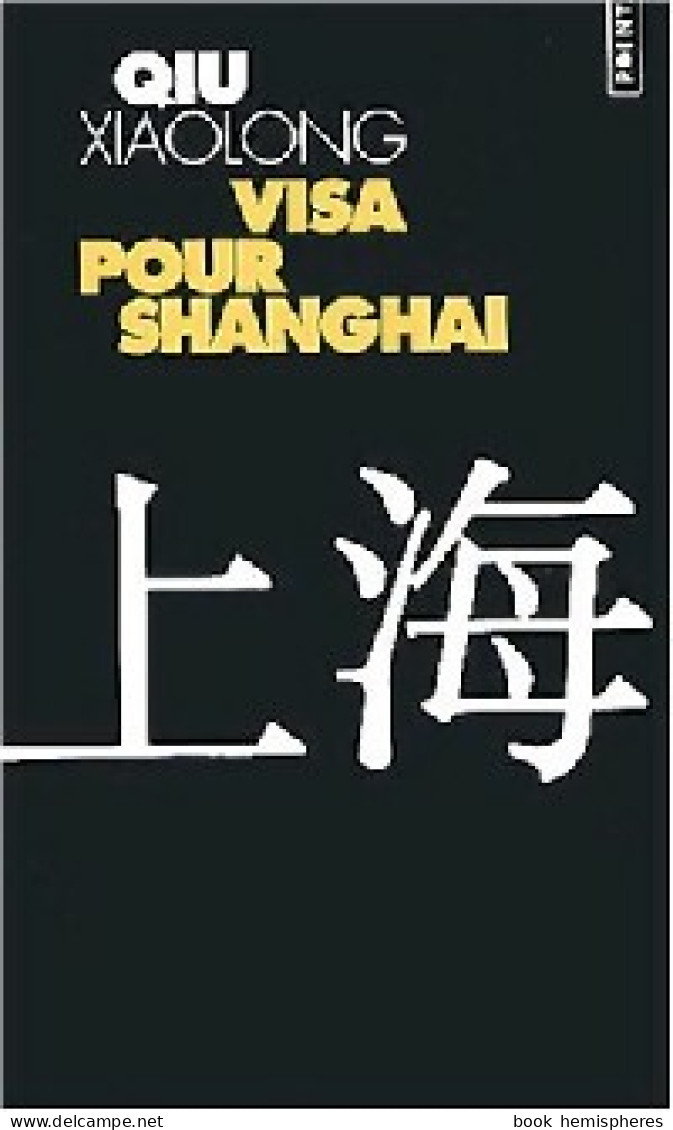 Visa Pour Shanghaï (2004) De Qiu Xialong - Other & Unclassified