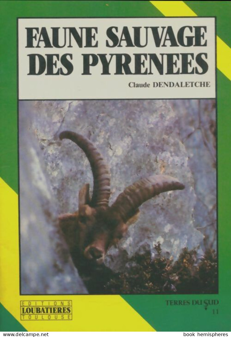 La Faune Sauvage Des Pyrénées (1985) De Claude Dendaletche - Tiere
