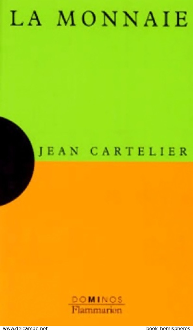 La Monnaie : Un Exposé Pour Comprendre Un Essai Pour Réfléchir (1997) De Jean Cartelier - Wörterbücher