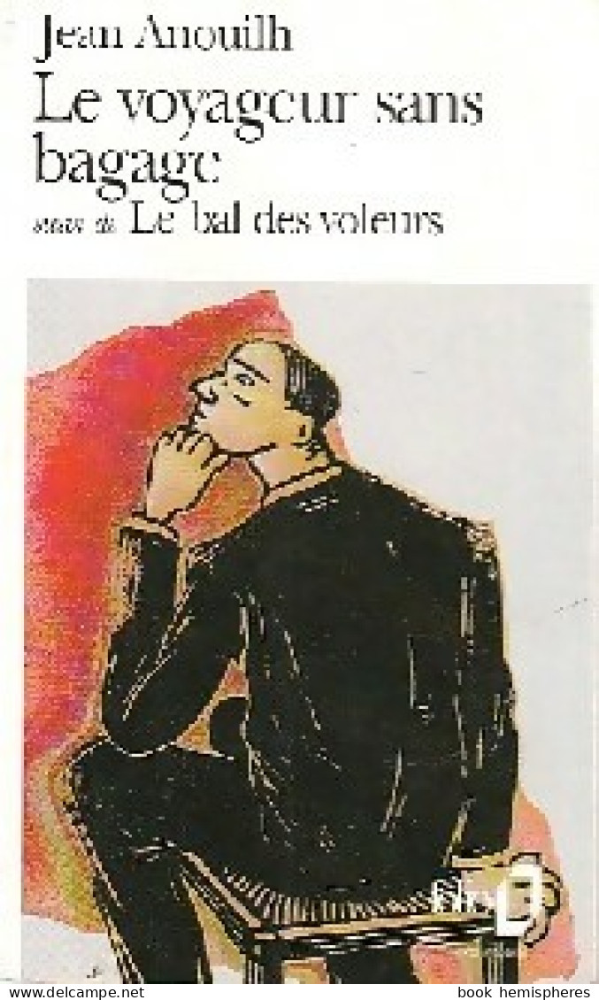 Le Voyageur Sans Bagages / Le Bal Des Voleurs (1994) De Jean Anouilh - Sonstige & Ohne Zuordnung