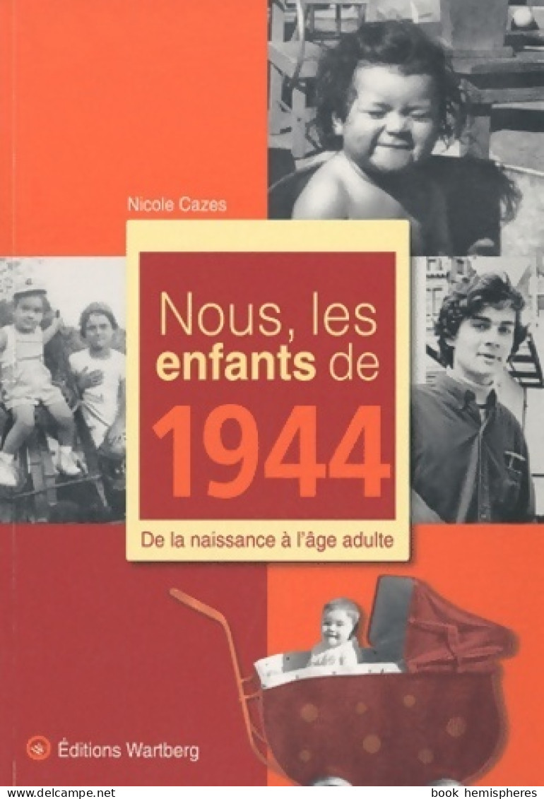 Nous, Les Enfants De 1944 (2010) De Nicole Cazes - History