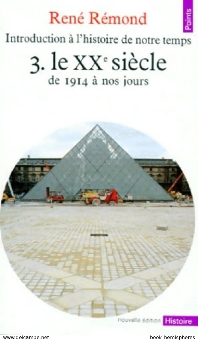 Introduction à L'histoire De Notre Temps Tome III : Le XXe Siècle (1989) De René Rémond - History