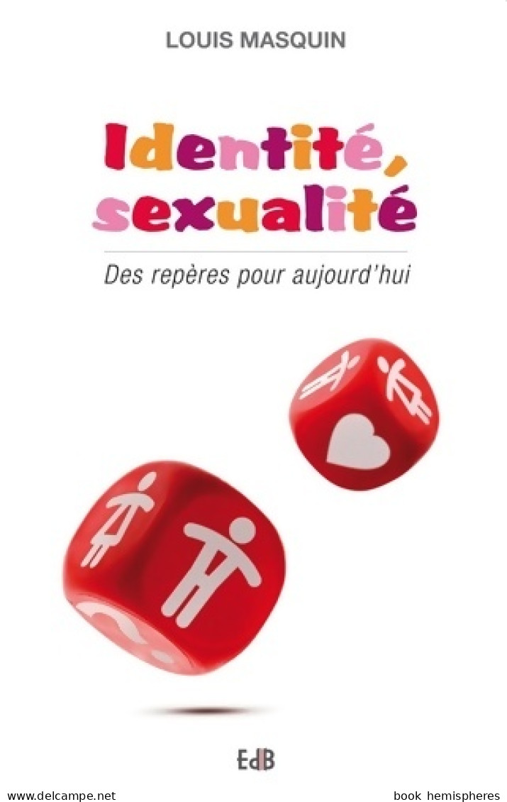 Identité Et Sexualité : Des Répères Pour Aujourd'hui (2012) De Louis Masquin - Religión