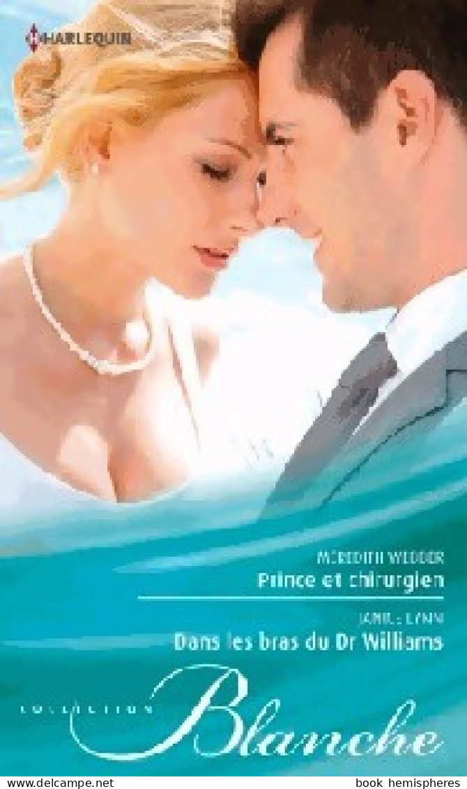 Prince Et Chirurgien / Dans Les Bras Du Dr Williams (2014) De Janice Webber - Romantique