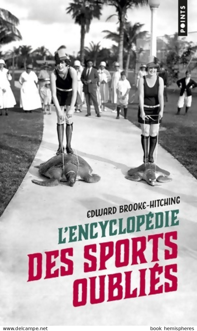 L'Encyclopédie Des Sports Oubliés (2016) De Edward Brooke-Hitching - Deportes