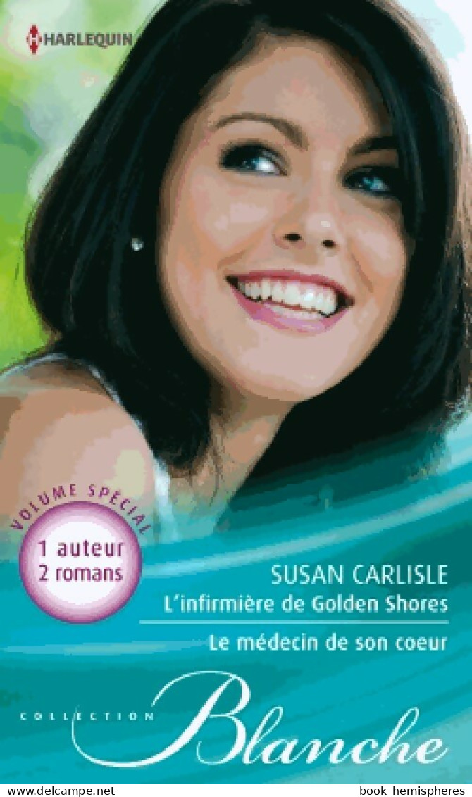 L'infirmière De Golden Shores / Le Médecin De Son Coeur (2014) De Susan Carlisle - Romantique