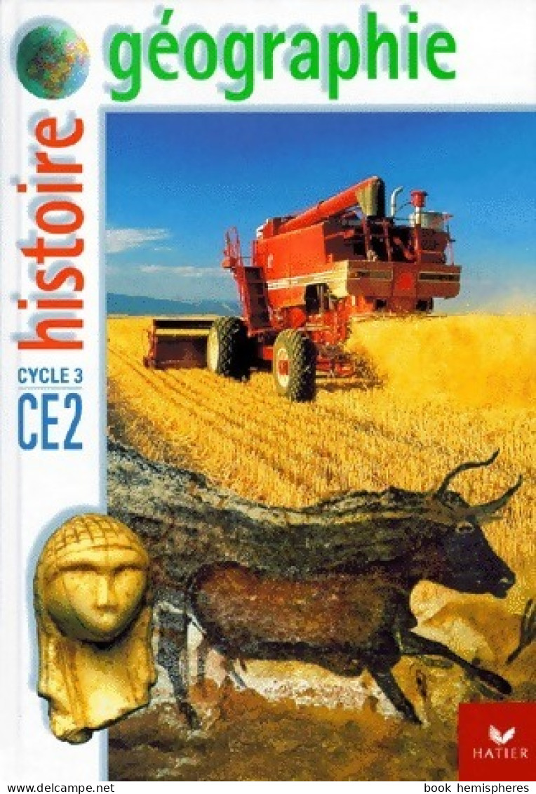 Histoire-géographie CE2 (1999) De Claudine Boulanger - 6-12 Anni
