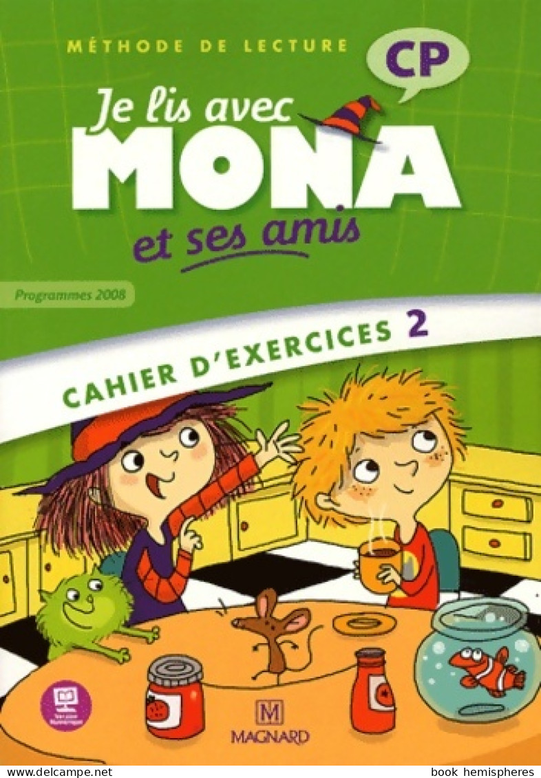 Je Lis Avec Mona Et Ses Amis CP (2012) - Cahier D'exercices 2 (2012) De Michèle Charbonnier - 6-12 Jahre