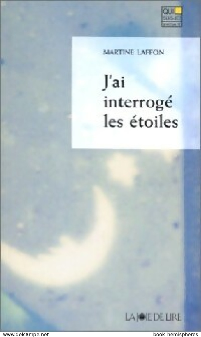 J'ai Interrogé Les étoiles (1999) De Martine Laffon - Otros & Sin Clasificación