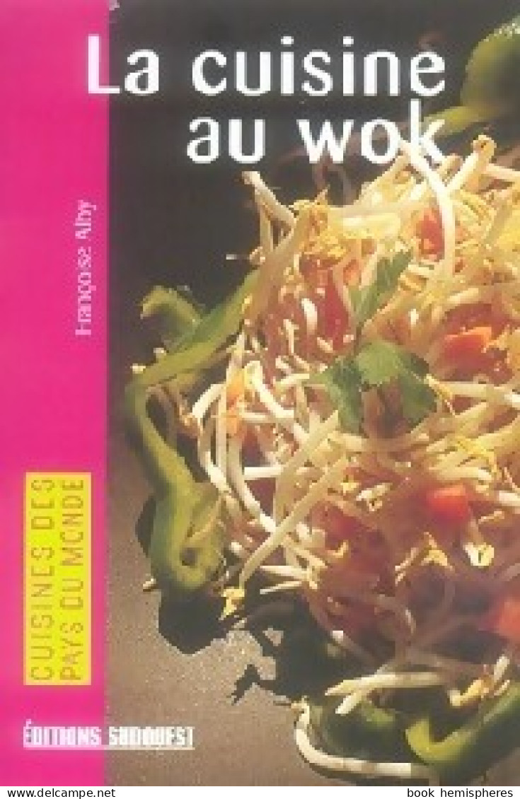 La Cuisine Au Wok (2007) De Françoise Alby - Gastronomie
