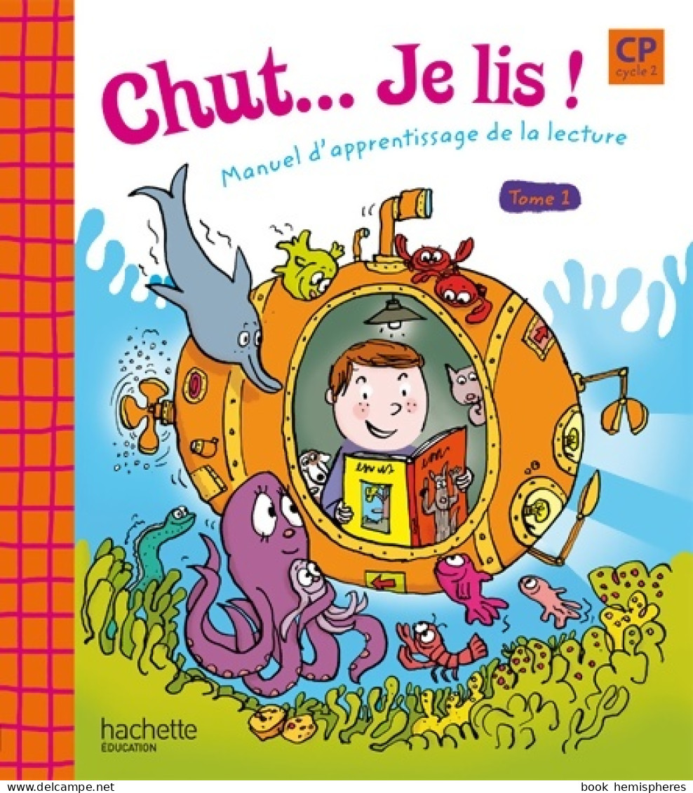 Chut... Je Lis ! - Méthode De Lecture CP - Livre élève Tome I - Ed. 2009 (2010) De Annick Vinot - 6-12 Anni