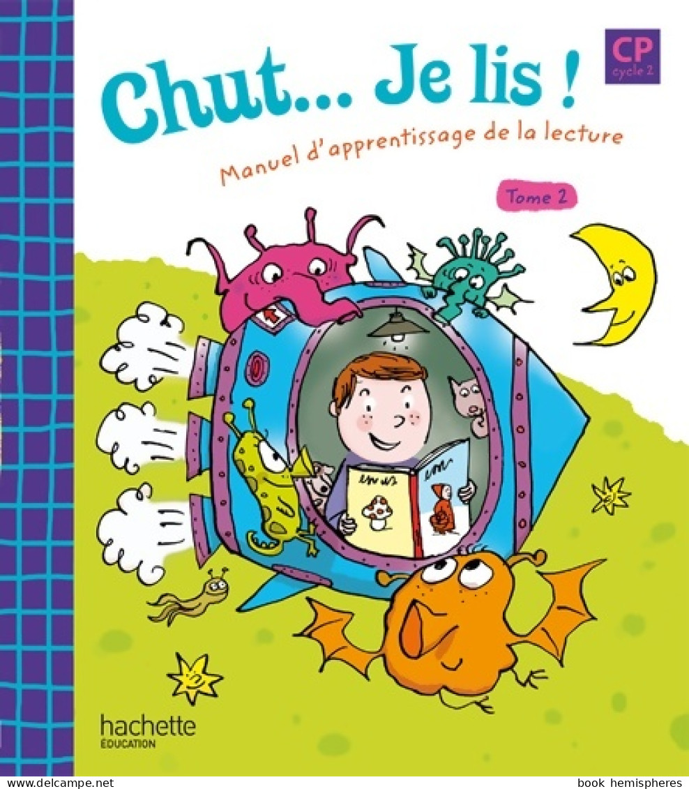 Chut... Je Lis ! - Méthode De Lecture CP - Livre élève Tome II - Ed. 2009 (2010) De Annick Vinot - 6-12 Ans