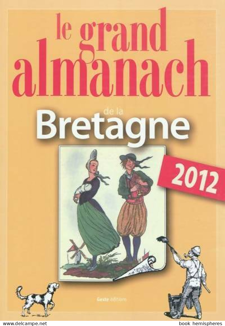 Grand Almanach De La Bretagne 2012 (2011) De Collectif - Tourisme