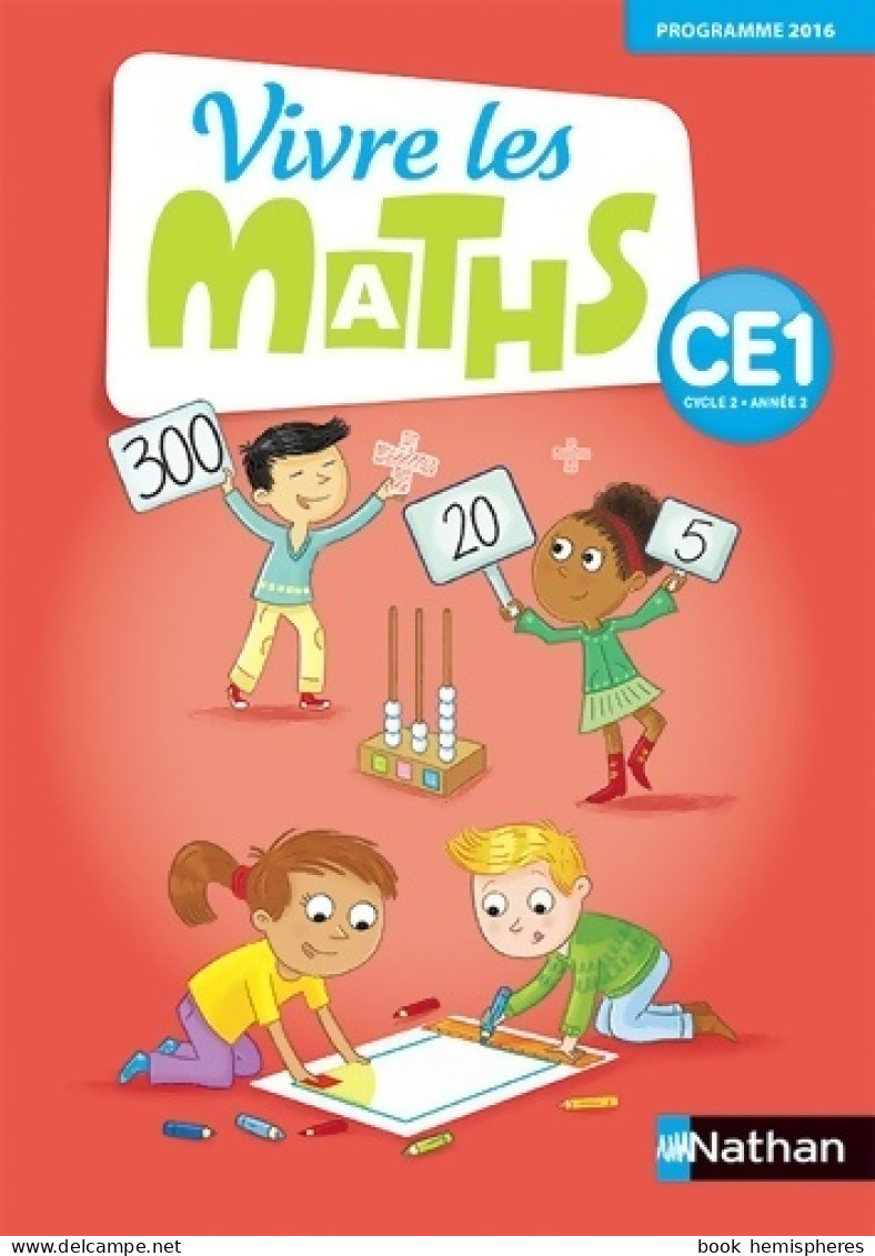 Vivre Les Maths CE1 Cycle 2 Année 2 Fichier D'activités - Programme 2016 (2016) De Jacky Jardy - 6-12 Years Old