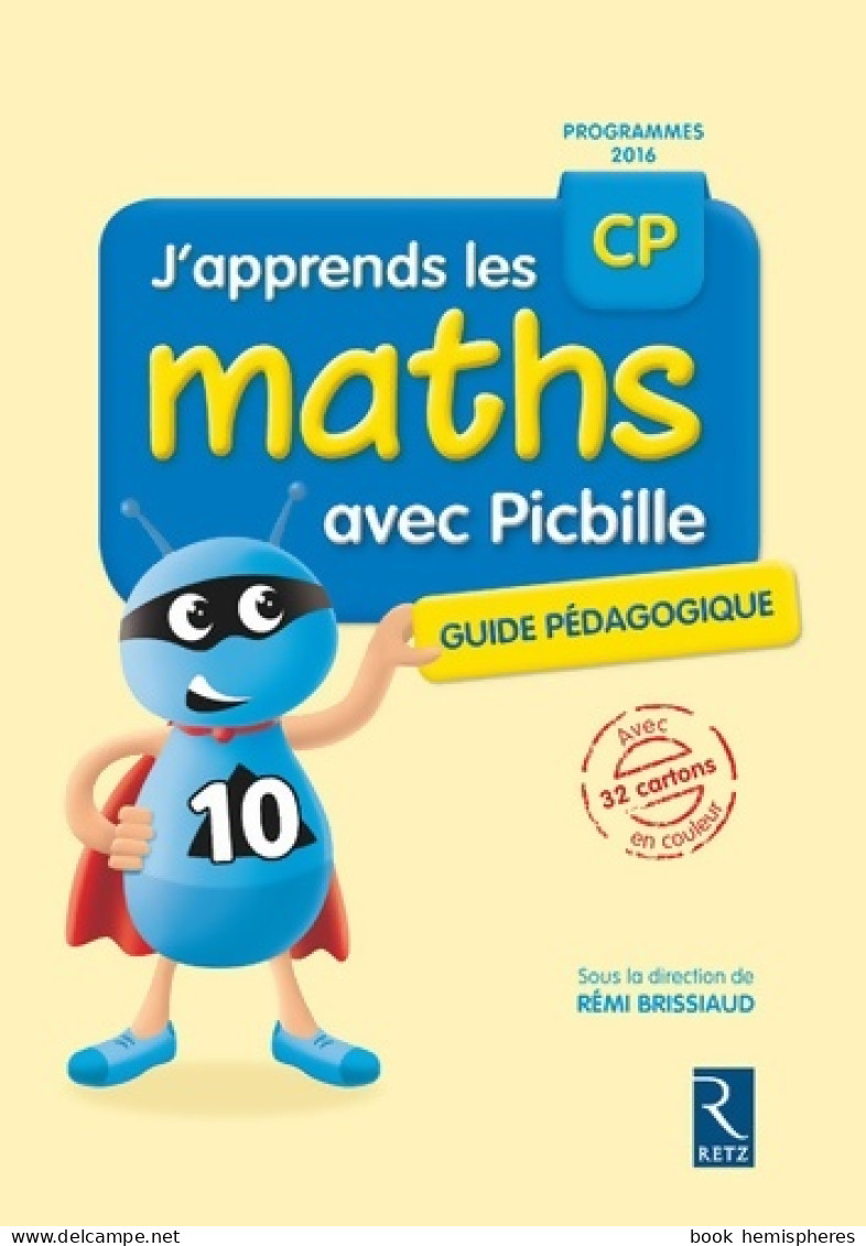 J'apprends Les Maths CP Avec Picbille . Livre Du Maître (2016) De Pierre Clerc - 6-12 Anni