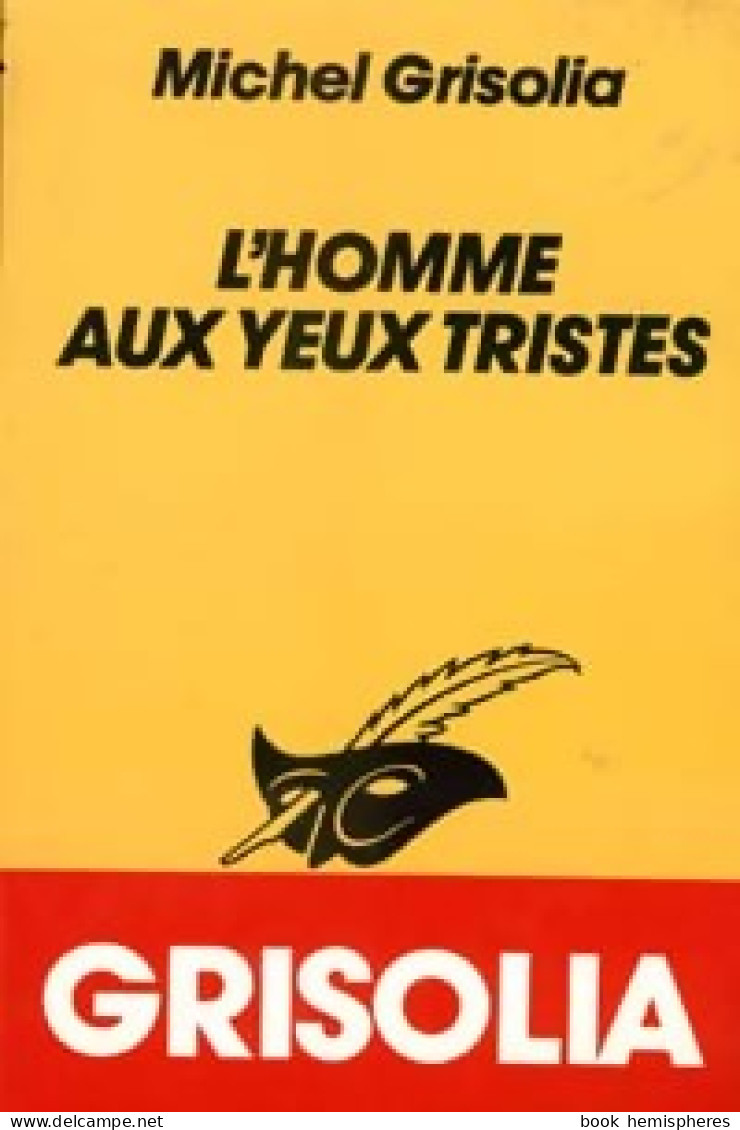 L'homme Aux Yeux Tristes (1986) De Michel Grisolia - Otros & Sin Clasificación