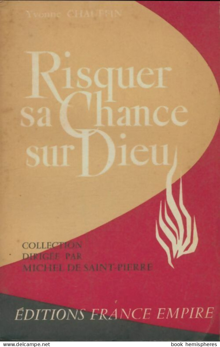 Risquer Sa Chance Sur Dieu. (1961) De Yvonne Chauffin - Religione