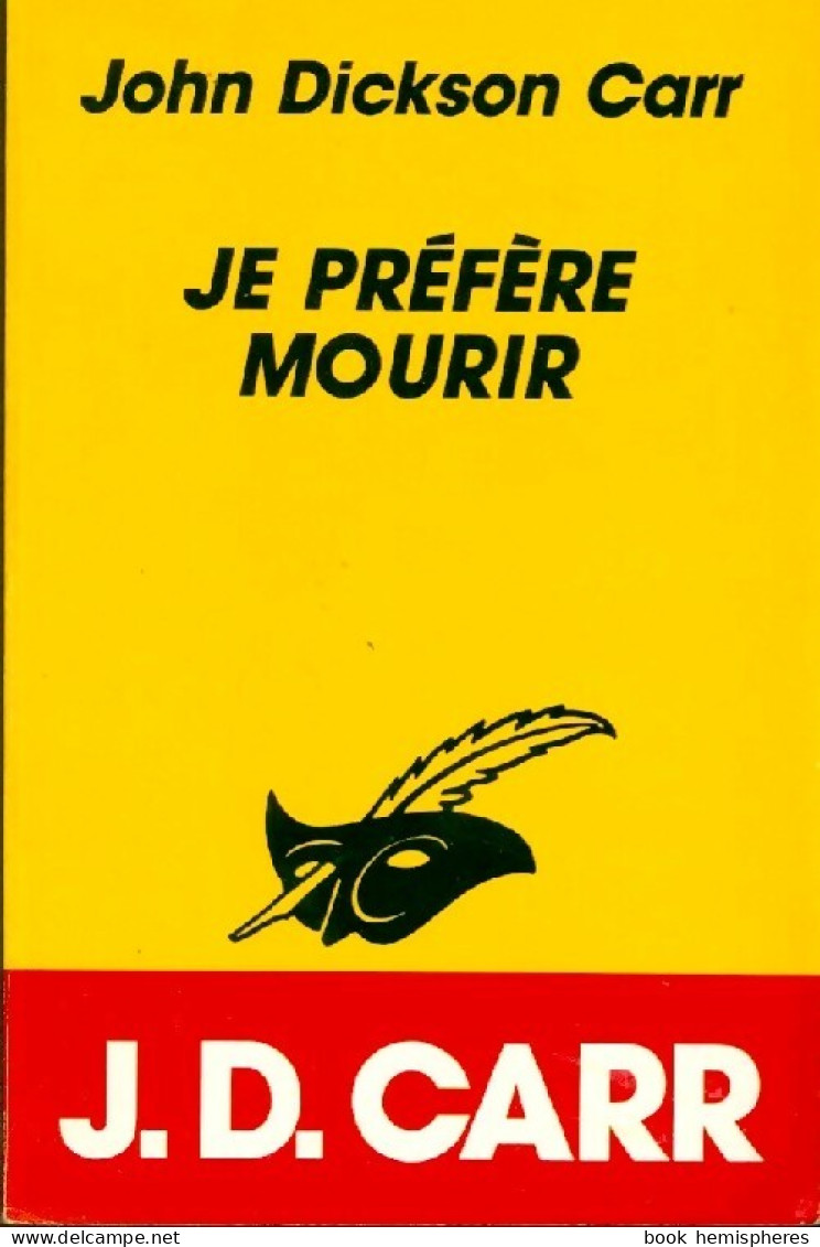 Je Préfère Mourir (1992) De John Dickson Carr - Andere & Zonder Classificatie