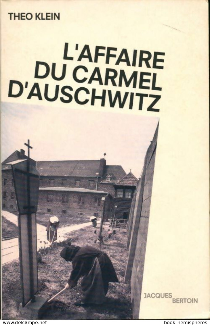 L'affaire Du Carmel D'Auschwitz (1991) De Théo Klein - Weltkrieg 1939-45