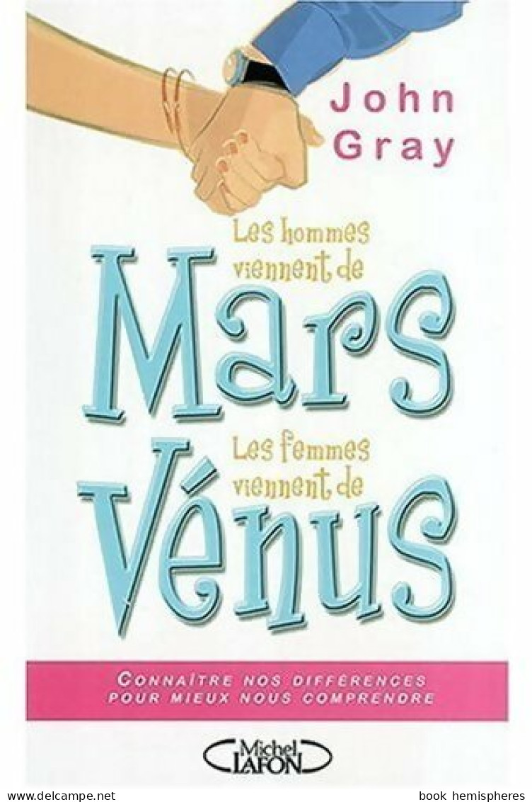 Les Hommes Viennent De Mars, Les Femmes Viennent De Vénus (2004) De John Gray - Gesundheit