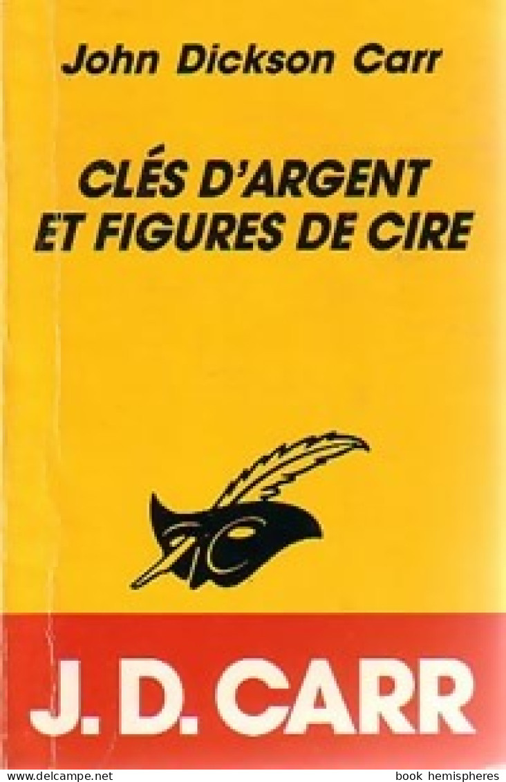 Clés D'argent Et Figures De Cire (1985) De John Dickson Carr - Other & Unclassified