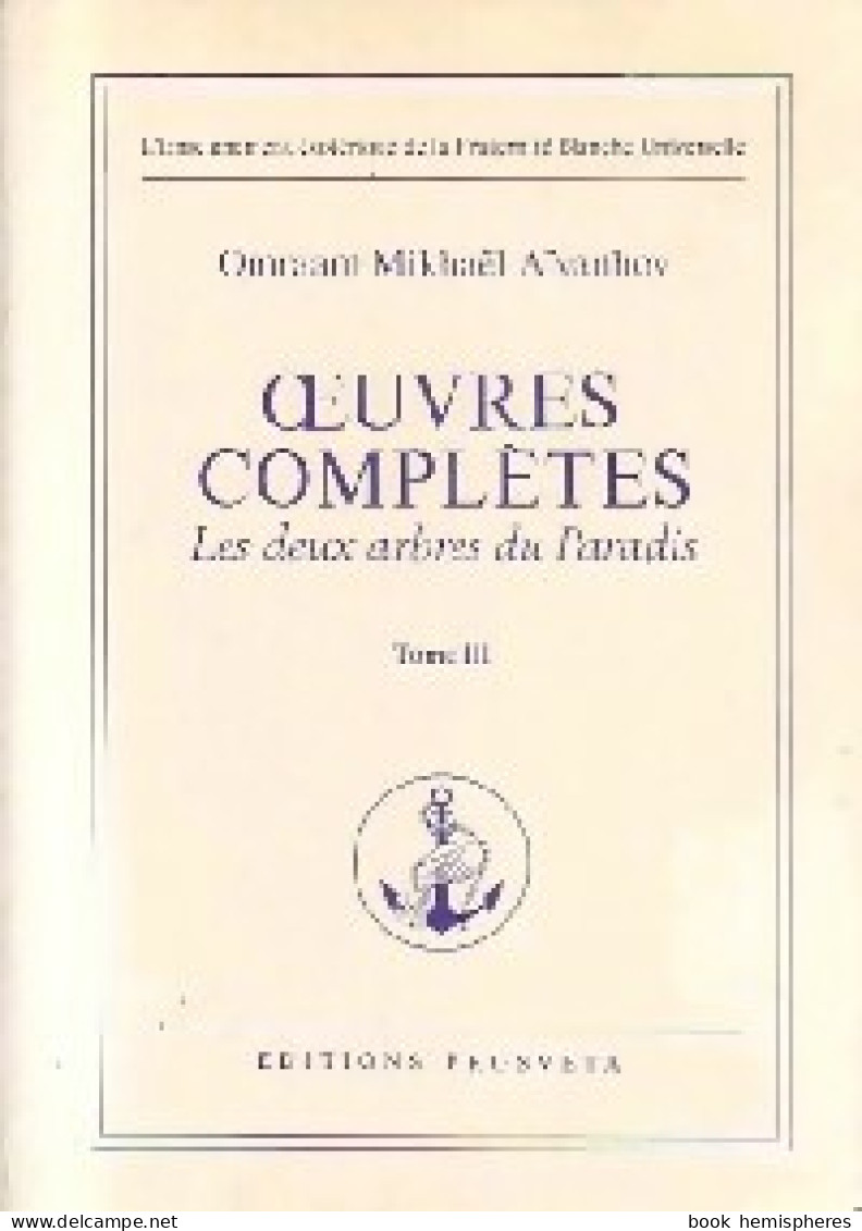 Oeuvres Complètes Tome III : Les Deux Arbres Du Paradis (1975) De Omraam Mikhaël Aïvanhov - Esotérisme
