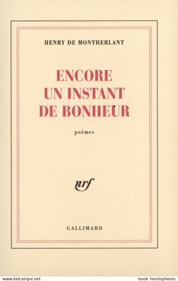 Encore Un Instant De Bonheur (1954) De Henry De Montherlant - Autres & Non Classés