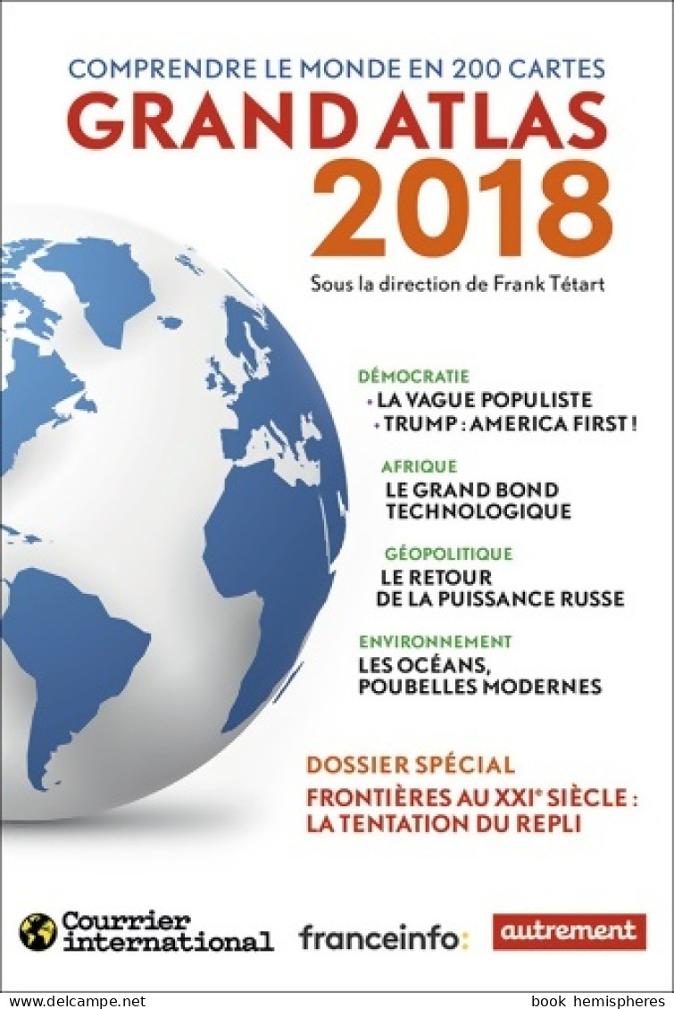 Grand Atlas : Comprendre Le Monde En 200 Cartes (atlas/monde) (2017) De Collectif - Aardrijkskunde