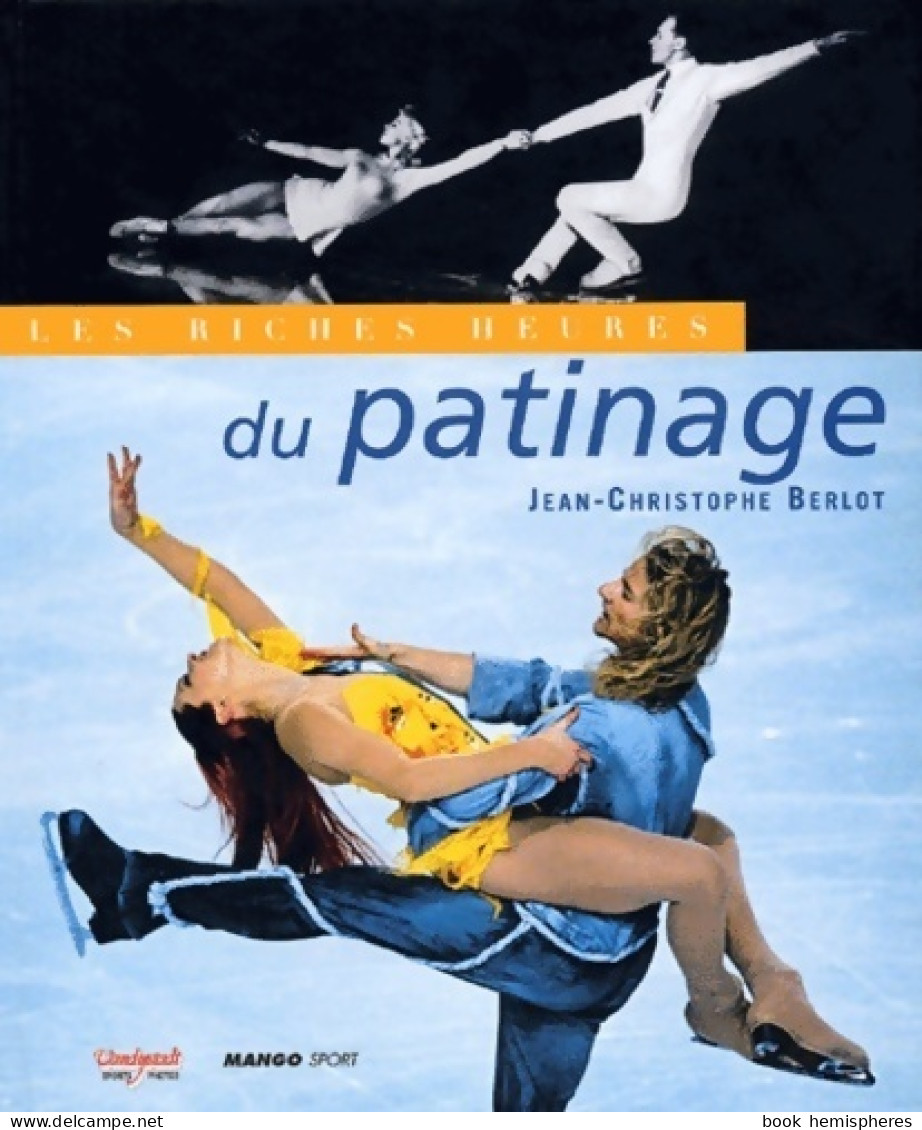 Les Riches Heures Du Patinage (2002) De Jean-Christophe Berlot - Deportes