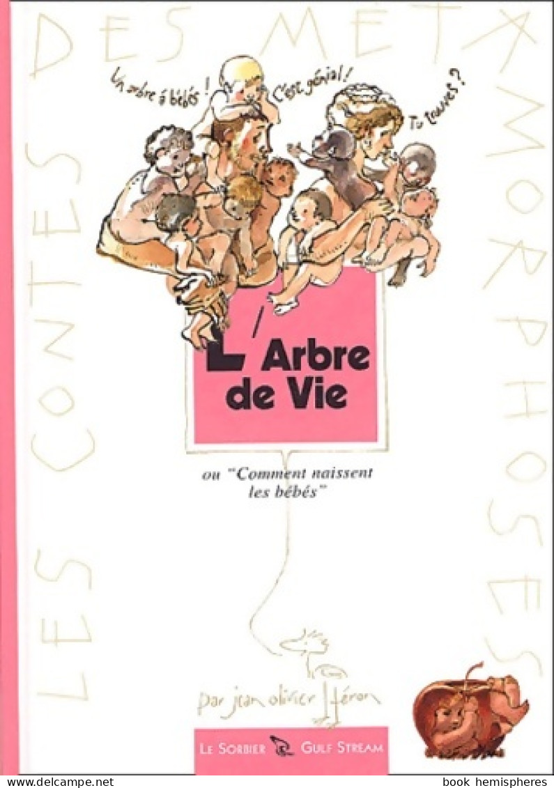 L'Arbre De Vie : Comment Naissent Les Bébés (2004) De Jean Olivier Héron - Autres & Non Classés