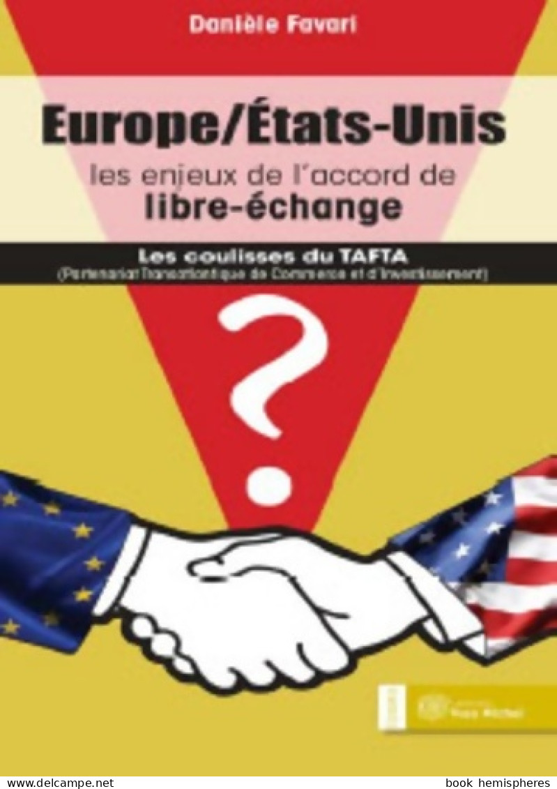 Europe/Etats-unis : Les Enjeux De L'accord De Libre-échange (2014) De DANIELE FAVARI - Economie