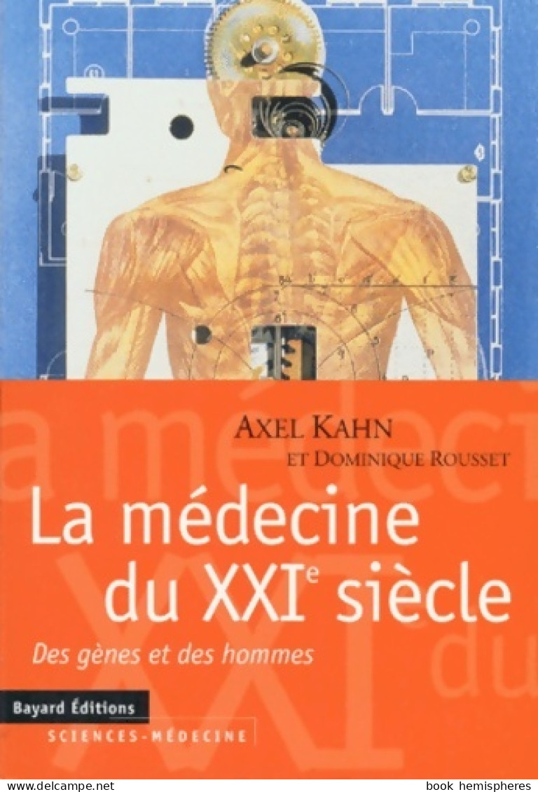 La Médecine Du XXIe Siècle : Des Gènes Et Des Hommes (2000) De Axel Kahn - Sciences