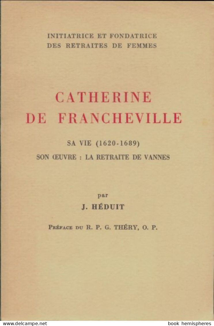 Catherine De Francheville : Sa Vie, Son Oeuvre, La Retraite De Vannes (1957) De J. Héduit - History