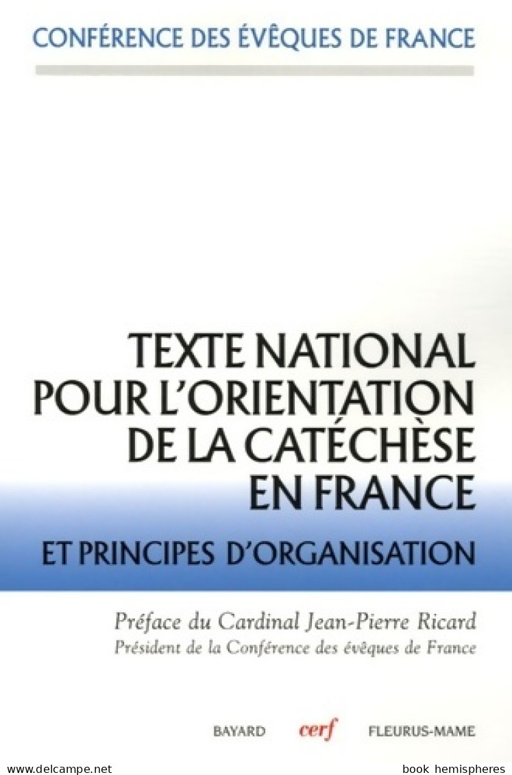 Texte National Pour L'orientation De La Catéchèse En France (2006) De Conférence Des Evequ - Godsdienst