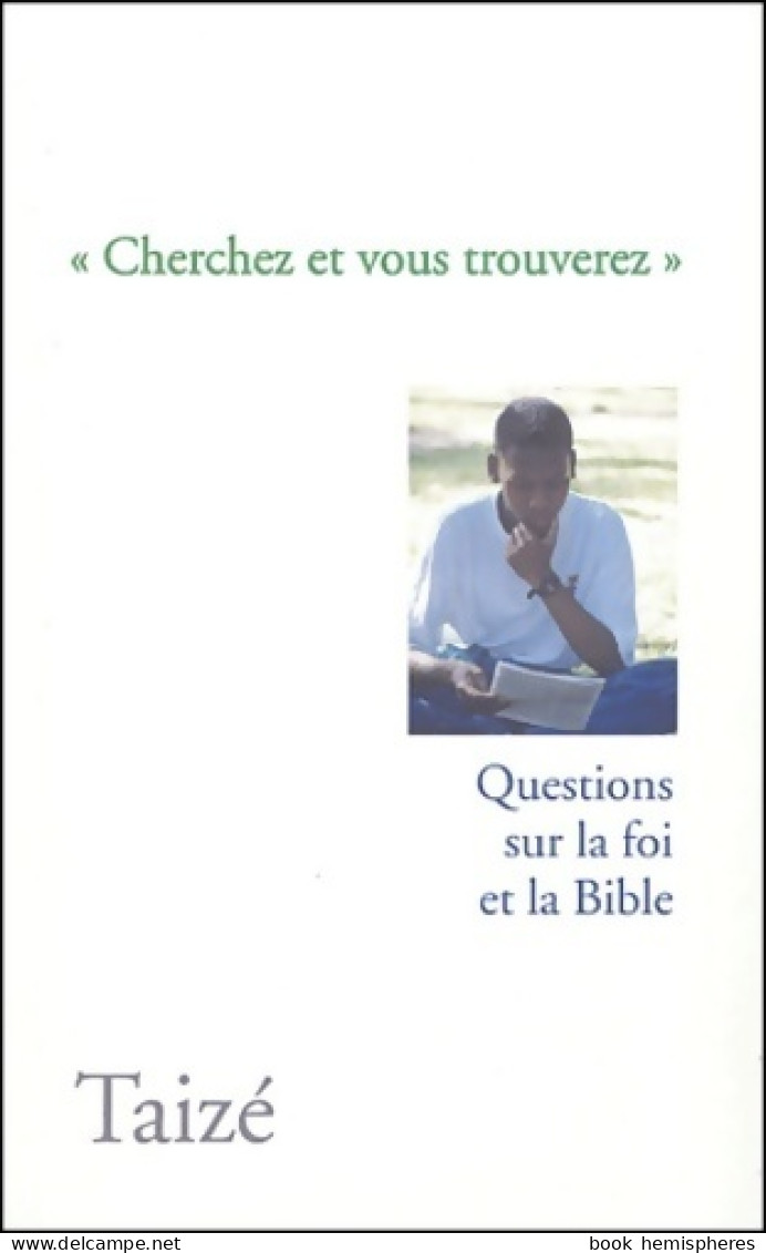 Cherchez Et Vous Trouverez : Questions Sur La Foi Et La Bible (2004) De Collectif - Godsdienst