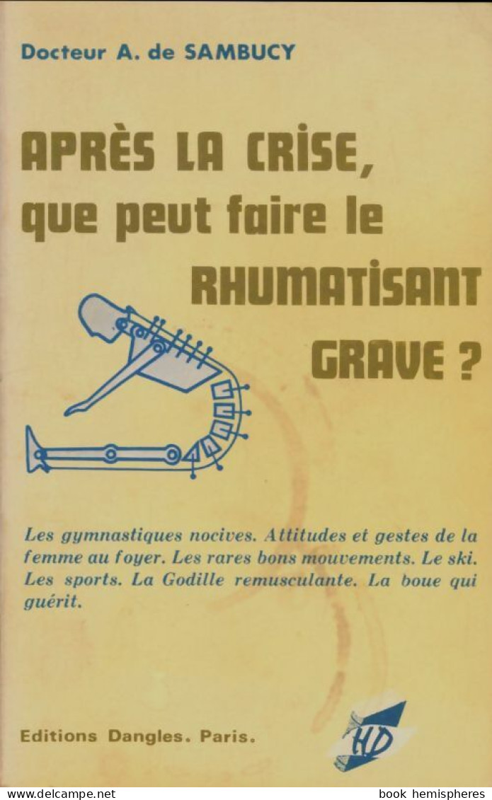 Après La Crise, Que Peut Faire Le Rhumatisant Grave ? (1971) De A. De Sambucy - Salud
