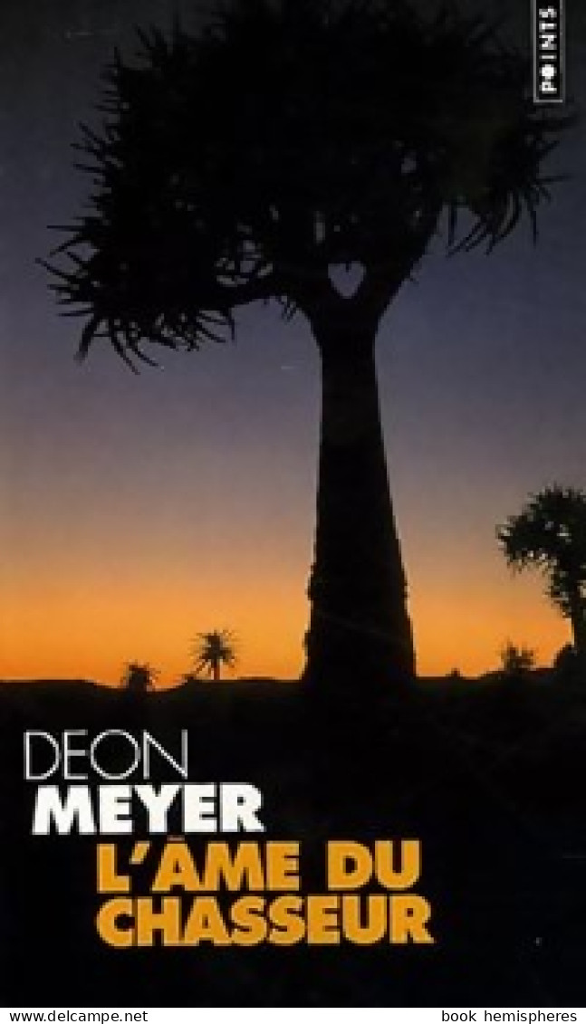 L'âme Du Chasseur (2006) De Deon Meyer - Other & Unclassified
