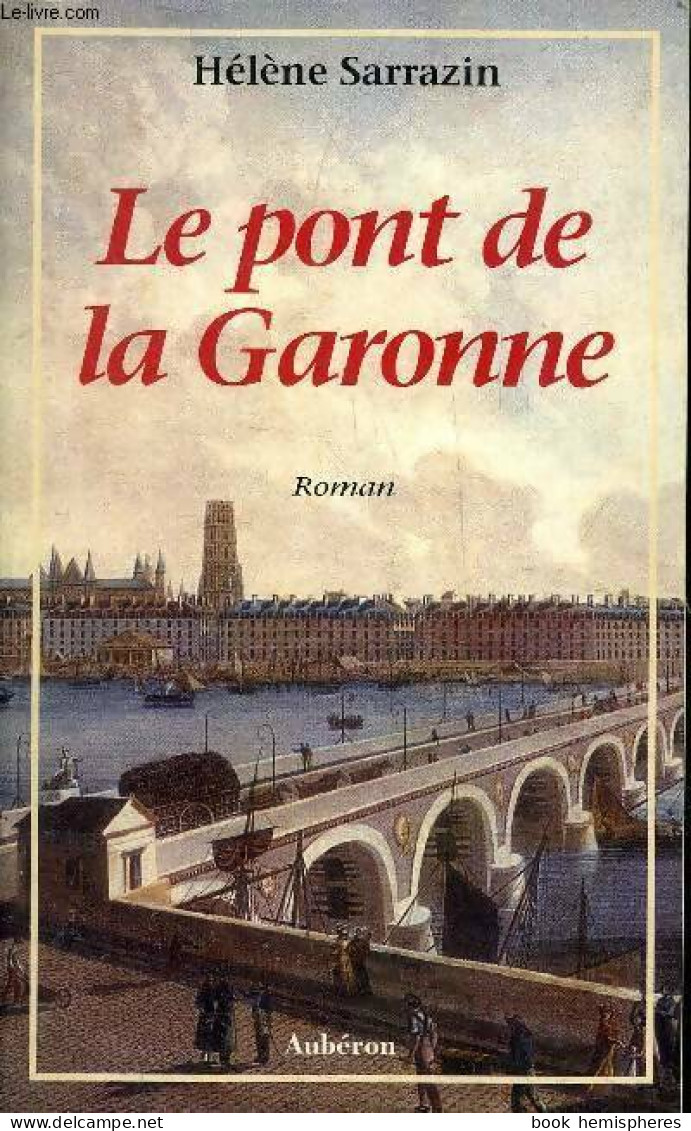 Le Pont De La Garonne (1996) De Sarrazin - Other & Unclassified