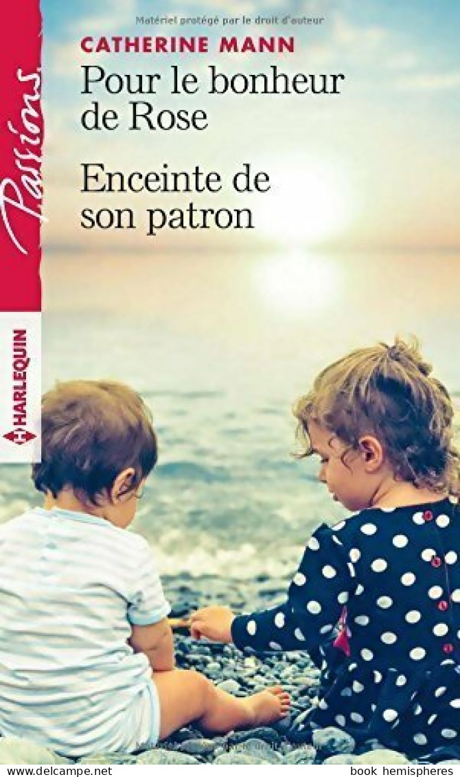 Pour Le Bonheur De Rose / Enceinte De Son Patron (2017) De Catherine Mann - Romantik