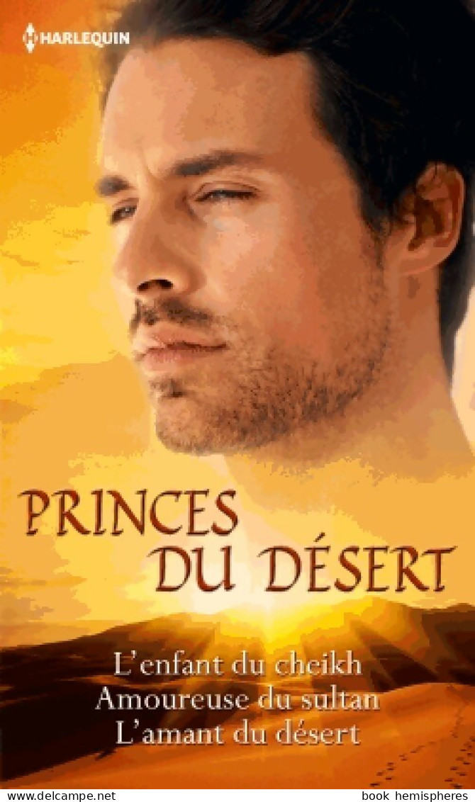 Princes Du Désert : L'enfant Du Cheikh / Amoureuse Du Sultan / L'amant Du Désert (2014) De Susan Ste - Románticas