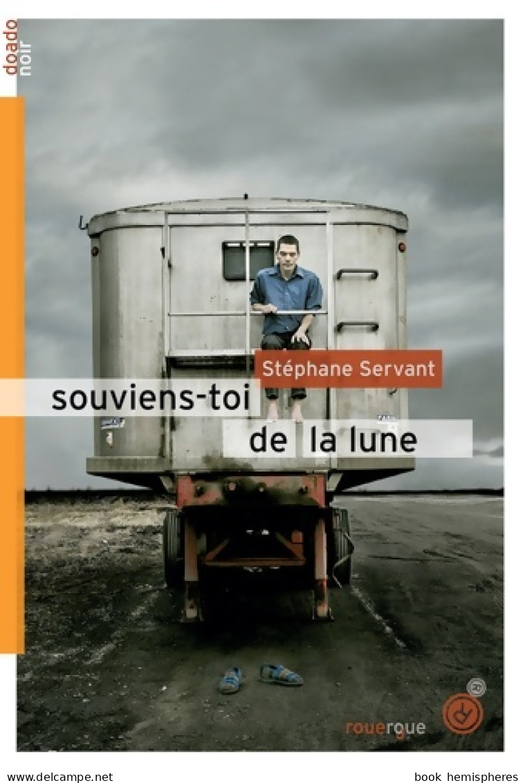 Souviens-toi De La Lune (2010) De Stéphane Servant - Autres & Non Classés
