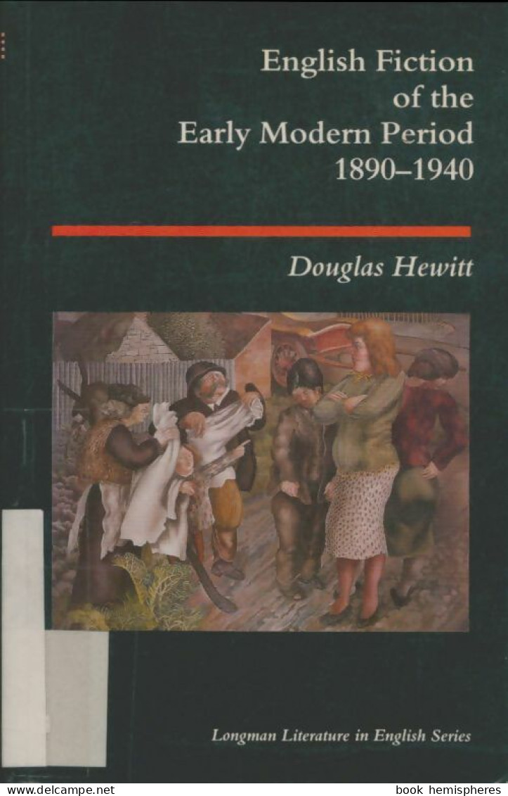 English Fiction Of The Early Modern Period 1890-1940 (1988) De Douglas Hewitt - History