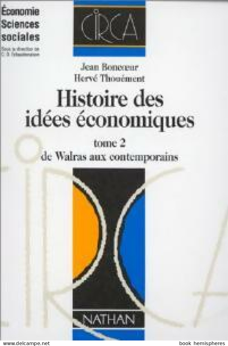 Histoire Des Idées économiques Tome II : De Walras Aux Contemporains (1994) De Hervé Boncoeur - Economía