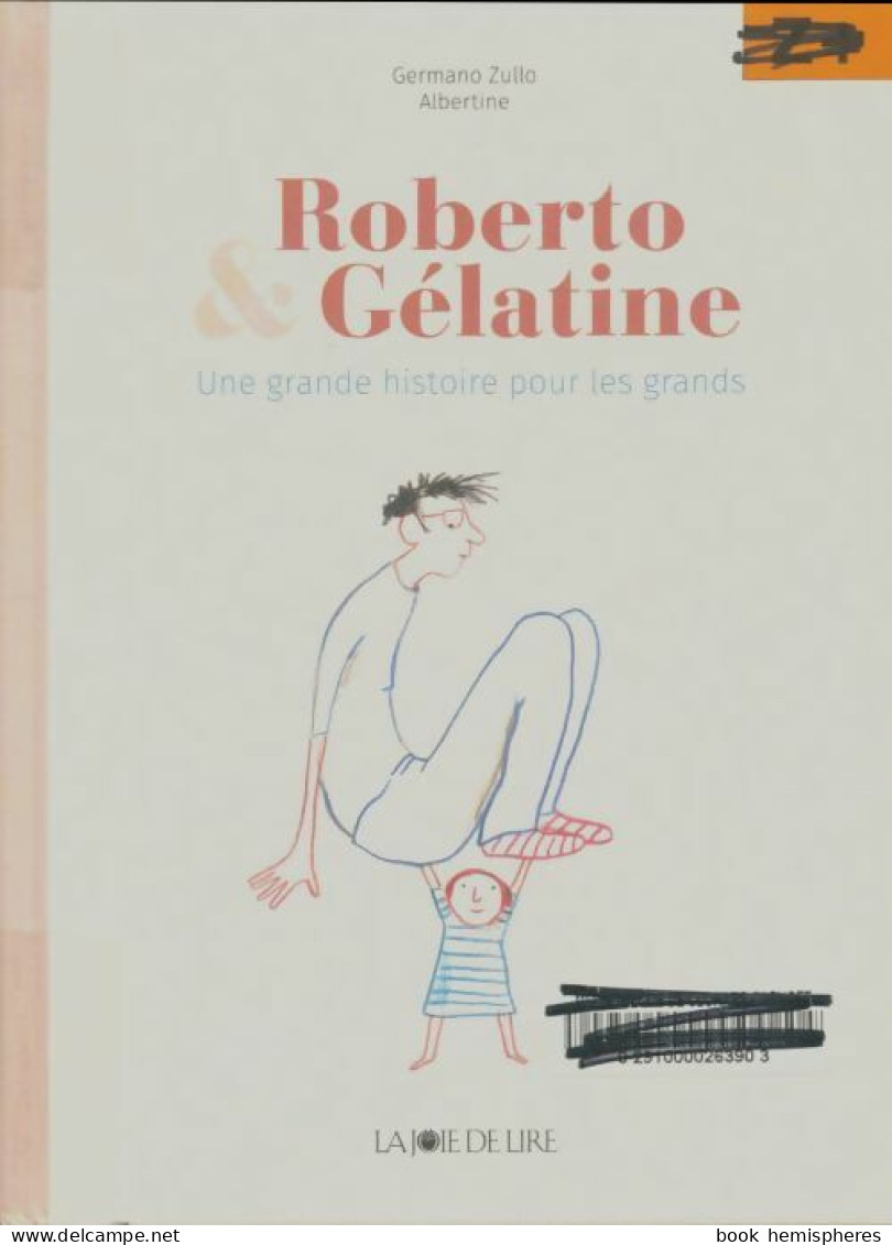 Roberto & Gélatine : Une Grande Histoire Pour Les Grands (2019) De Germano Zullo - Andere & Zonder Classificatie