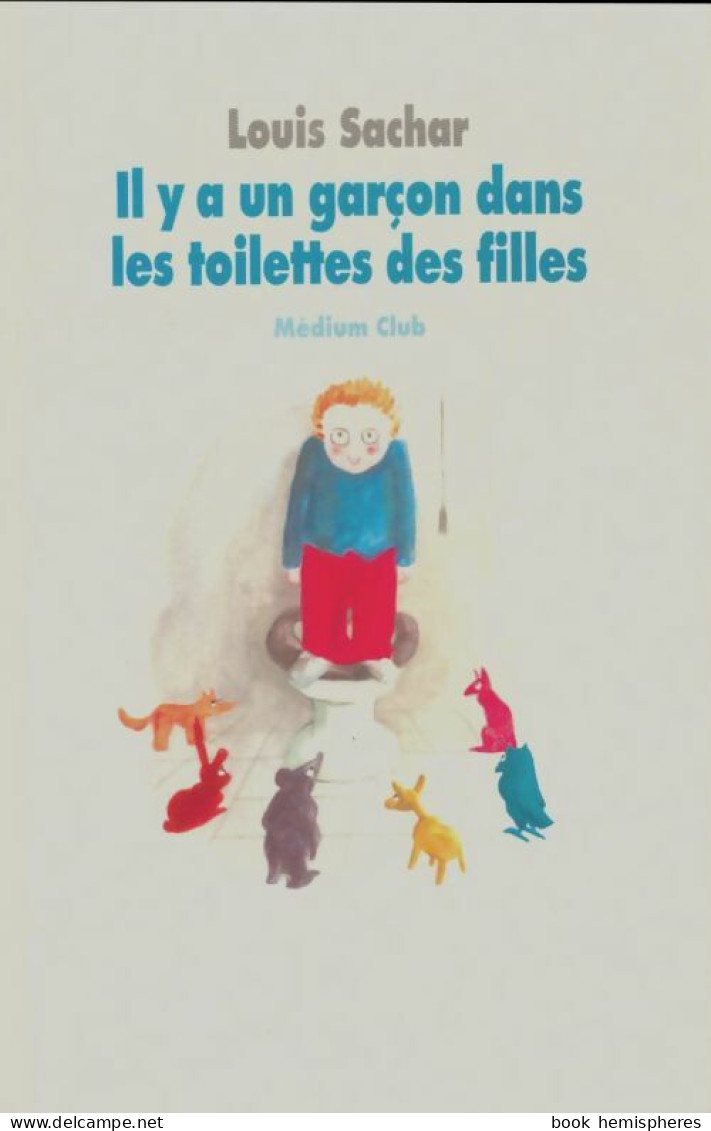 Il Y A Un Garçon Dans Les Toilettes Des Filles (2002) De Louis Sachar - Otros & Sin Clasificación