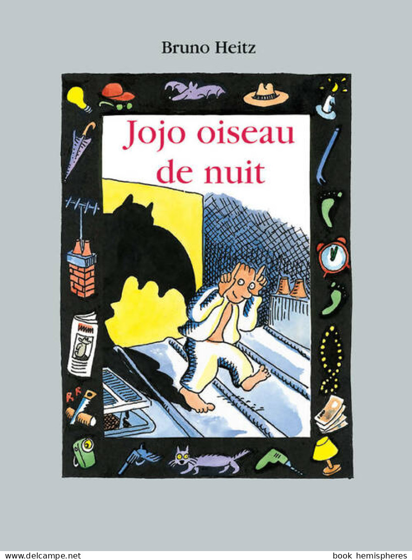 Jojo Oiseau De Nuit (1998) De Bruno Heitz - Autres & Non Classés