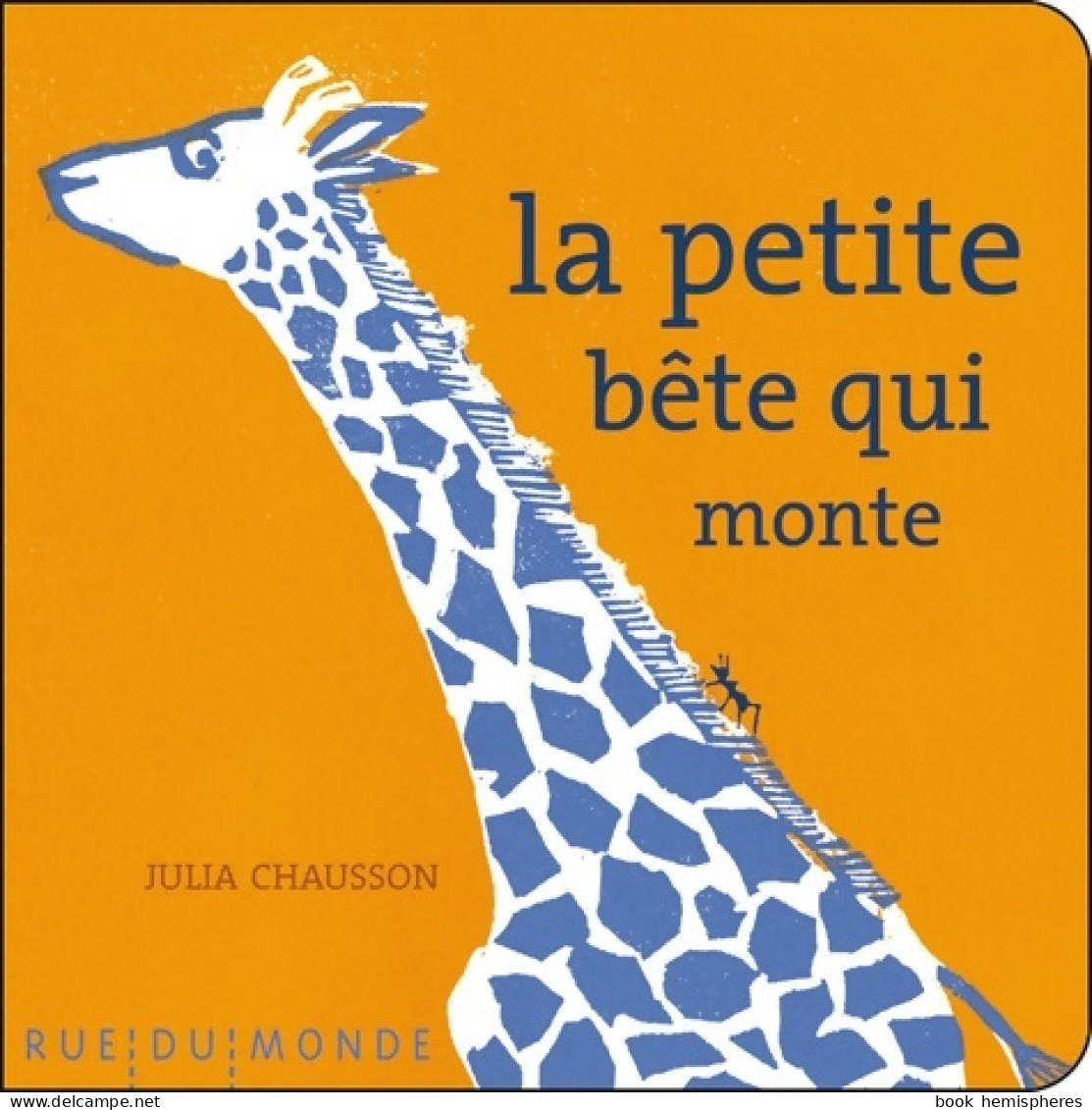 La Petite Bête Qui Monte (2015) De Julia Chausson - Autres & Non Classés